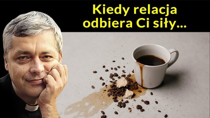 Kiedy relacja odbiera Ci siły #pawlukiewicz