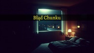 Creepypasta - Błąd Chunku [Lektor PL]