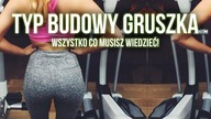 WSZYSTKO O SYLWETCE TYPU GRUSZKA: PLUSY, MINUSY, JAK TRENOWAĆ?