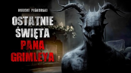 Ostatnie święta Pana Grimleya - CreepyPasta