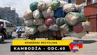 Kambodża - Khmerski recykling (odc.  40)