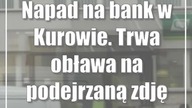 Napad na bank w Kurowie.  Trwa obława na podejrzaną [zdjęcia]