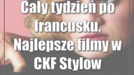 Cały tydzień po francusku.  Najlepsze filmy w CKF Stylowy