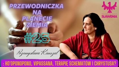 Przewodniczka Na Planecie Ziemia: #26 Hooponopono, Vipassana, Terapię Schematów i Chrystusa?