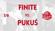 PUKUŚ vs. FINITE / Bitwa o Zagłębie 3 (1/8)