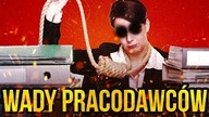 10 NAJWIEKSZYCH WAD PRACODAWCOW