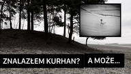 MIEROSZÓW- ZNALAZŁEM KURHAN?