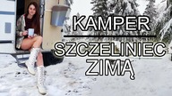 Zima w Kamperze - wycieczka na Szczeliniec !! vlog # 28