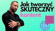 Dlaczego kontent jest najważniejszy? (co to znaczy i jak tworzyć)