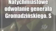 Natychmiastowe odwołanie generała Gromadzińskiego.  Służby go prześwietlają