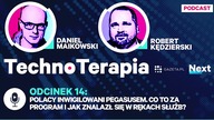 Polacy inwigilowani Pegasusem.  Jak taki program się znalazł w rękach służb? TechnoTerapia odc.  14