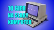Gry na SŁABY KOMPUTER? -  10 propozycji!