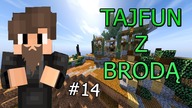 TajfunZBrodą #14/Tam gdzie trafia każdy cheater! Brodate piekło!/Brodaci.net[1.8]