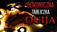 TABLICA OUIJA - Czy prowadzi do opętania?