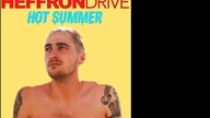 Heffron Drive - Hot Summer (Preview)