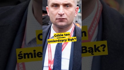 Gdzie ten śmierdzący Bąk? #bąkiewicz #kaczyński #polityka
