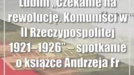 Lublin: Czekanie na rewolucję.  Komuniści w II Rzeczypospolitej 19211926 ...