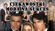 MODA NA SUKCES CIEKAWOSTKI