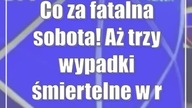 Co za fatalna sobota! Aż trzy wypadki śmiertelne w regionie