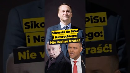 Sikorski do PiSu i Nawrockiego: Nie wolno kraść! #Kaczyński #Nawrocki #Batyr #PiStoMafia #polityka