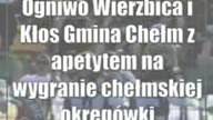 Ogniwo Wierzbica i Kłos Gmina Chełm z apetytem na wygranie chełmskiej okręgówki