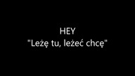 HEY - Leżę tu, leżeć chcę