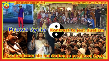 Prawa Życia Kontrast to jest dualizm Bez dualizmu nie ma życia.