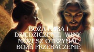 BOŻA KARA I DZIEDZICZENIE WINY ! MOŻESZ OTRZYMAĆ BOŻE PRZEBACZENIE !