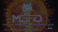Stachursky & Essential Sound vs Maniacs Squad Iść w stronę słońca ( M3Fo Mashup )
