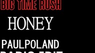 Big Time Rush - Honey (PaulPoland Radio Edit)