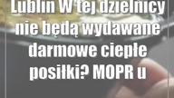 Lublin: W tej dzielnicy nie będą wydawane darmowe ciepłe posiłki? MOPR uspokaja