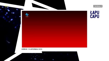 Canal+ 1 - Łapu Capu (18 listopada 2025)