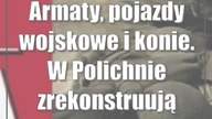 Armaty, pojazdy wojskowe i konie.  W Polichnie zrekonstruują bitwę z 1939 roku