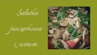 SAŁATKA Z PIECZARKAMI I CUKINIĄ W WINIE, Jak zrobić sałatkę by Magdalenkowe Frykasy