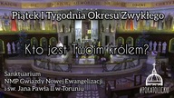 Kto jest Twoim królem? - ks.  Krzysztof Gryz Radio Maryja Toruń Sanktuarium Homilia kazanie
