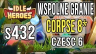 ZAGRAJMY W IDLE HEROES S432 DALSZA PRZYGODA CZEŚĆ 6: CORPSE DEMON 8* DANTALIAN 7*