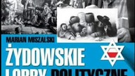 Marian Miszalski - Żydowskie lobby polityczne w Polsce