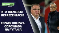 KTO NOWYM TRENEREM KADRY? CEZARY KULESZA GOŚCIEM SPORT.pl LIVE [START O 20. 00]