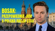 Bosak  Czy przepowiednia JKM się spełni