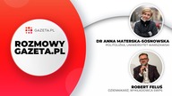 Dr Anna Materska-Sosnowska i Robert Feluś w ROZMOWY GAZETA.pl 10. 06