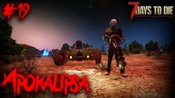 7 Days To Die Apokalipsa | WYPRAWA NA PUSTYNIĘ | #19