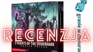 Zagrałem w : TYRANTS OF THE UNDERDARK (EDYCJA POLSKA)
