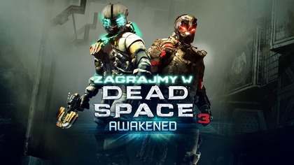 Zagrajmy w Dead Space 3: Awakened - Dalsza zmora Isaaca Clarkea