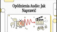 Opóźnienie Dźwięku w Filmach i Grach - Jak Naprawić Desynchronizację Audio/Video?