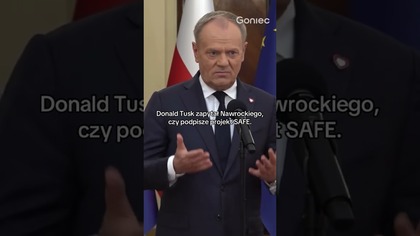 TUSK ZAPYTAŁ NAWROCKIEGO, CZY PODPISZE PROJEKT SAFE