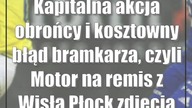 Kapitalna akcja obrońcy i kosztowny błąd bramkarza, czyli Motor na remis z Wisłą ...