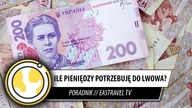 Ile pieniędzy potrzebuję do Lwowa?// EasTravel TV #Extra