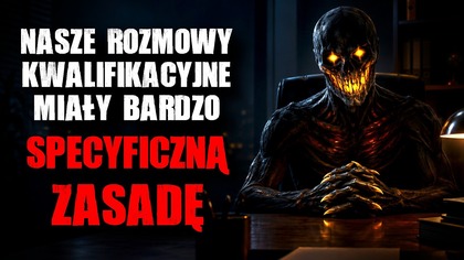 Nasze rozmowy kwalifikacyjne miały bardzo specyficzną zasadę...
