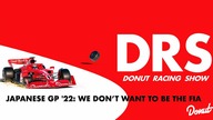 Japanese GP 22: We Dont Want To Be The FIA - Donut Racing Show #7