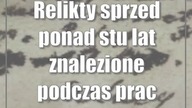 Relikty sprzed ponad stu lat znalezione podczas prac konserwatorskich